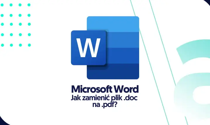 Jak zamienić plik Word na PDF bez utraty formatowania i stresu